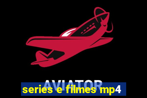 series e filmes mp4